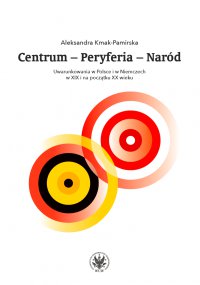 Centrum - Peryferia - Naród - Aleksandra Kmak-Pamirska - ebook