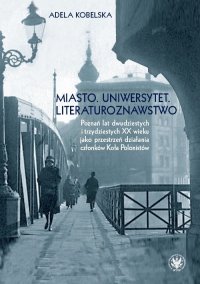 Miasto. Uniwersytet. Literaturoznawstwo - Adela Kobelska - ebook
