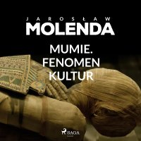 Mumie. Fenomen kultur - Jarosław Molenda - audiobook