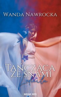 Tańcząca ze snami. Ludmiła - Wanda Nawrocka - ebook