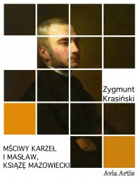 Mściwy karzeł i Masław, książę mazowiecki - Zygmunt Krasiński - ebook