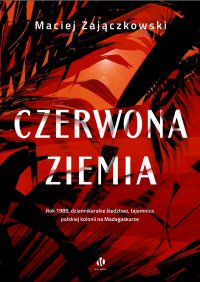 Czerwona ziemia - Maciej Zajączkowski - ebook