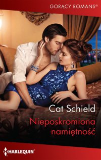 Niepokromiona namiętność - Cat Schield - ebook