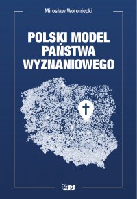 Polski model państwa wyznaniowego - Mirosław Woroniecki - ebook
