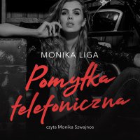 Pomyłka telefoniczna - Monika Liga - audiobook