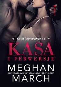 Kasa i perwersje - Meghan March - ebook
