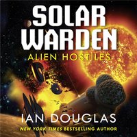 Alien Hostiles (Solar Warden, Book 2) - Ian Douglas - audiobook