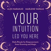 Your Intuition Led You Here - Alex Naranjo - audiobook