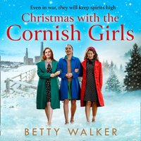 Christmas with the Cornish Girls - Betty Walker - audiobook