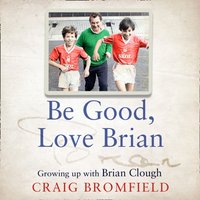 Be Good, Love Brian - Craig Bromfield - audiobook