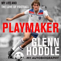 Playmaker: My Life and the Love of Football - Glenn Hoddle - audiobook