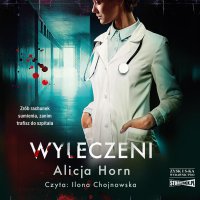 Wyleczeni - Alicja Horn - audiobook