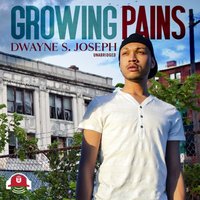 Growing Pains - Dwayne S. Joseph - audiobook