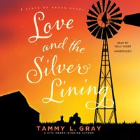 Love and the Silver Lining - Tammy L. Gray - audiobook