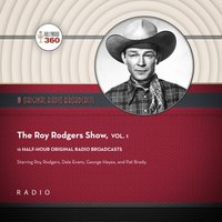 Roy Rogers Show, Vol. 1 - Black Eye Entertainment - audiobook
