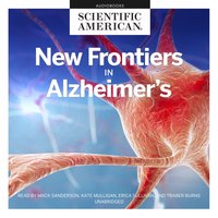 New Frontiers in Alzheimer's - Scientific American - audiobook