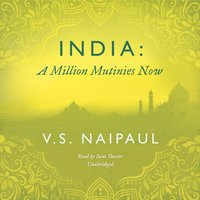 India: A Million Mutinies Now - V. S. Naipaul - audiobook