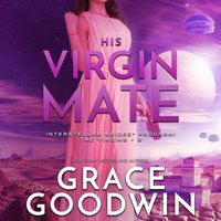 His Virgin Mate - Grace Goodwin - audiobook