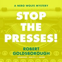 Stop the Presses! - Robert Goldsborough - audiobook