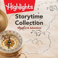 Storytime Collection: Mystery & Adventure - Highlights for Children - audiobook