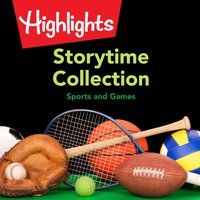 Storytime Collection: Sports and Games - Highlights for Children - audiobook