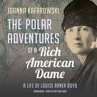 Polar Adventures of a Rich American Dame - Joanna Kafarowski - audiobook