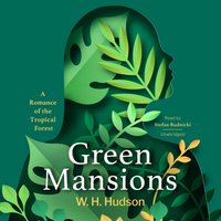 Green Mansions - William Henry Hudson - audiobook
