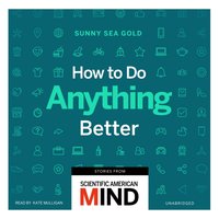 How to Do Anything Better - Sunny Sea Gold - audiobook