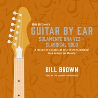 Solamente Una Vez - classical solo - Bill Brown - audiobook