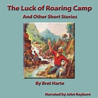 Luck of Roaring Camp - Bret Harte - audiobook