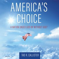 America's Choice - Tad R. Callister - audiobook