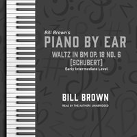 Waltz in Bm Op. 18 no. 6 (Schubert) - Bill Brown - audiobook