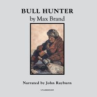 Bull Hunter - Max Brand - audiobook