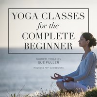 Yoga Classes for the Complete Beginner - Sue Fuller - audiobook