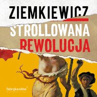 Strollowana rewolucja - Rafał Ziemkiewicz - audiobook
