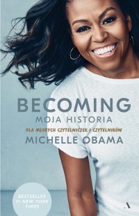 Becoming: Moja historia – dla młodych czytelniczek i czytelników - Michelle Obama - ebook