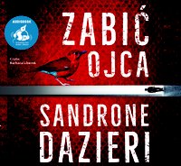 Zabić ojca - Sandrone Dazieri - audiobook