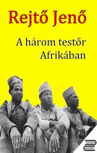 A három testőr Afrikában - Rejtő Jenő - ebook