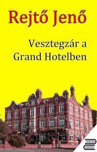 Vesztegzár a Grand Hotelben - Rejtő Jenő - ebook