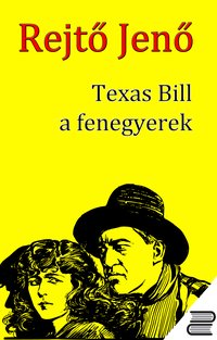 Texas Bill, a fenegyerek - Rejtő Jenő - ebook