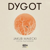 Dygot. Wydanie 4 - Jakub Małecki - audiobook