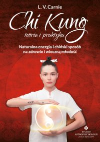Chi Kung – teoria i praktyka - L. V. Carnie - ebook