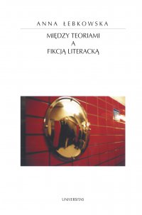Między teoriami a fikcją literacką - Anna Łebkowska - ebook
