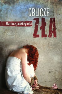 Oblicze zła - Mariusz Leszczyński - ebook