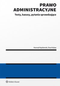 Prawo administracyjne - testy, kazusy, pytania sprawdzające - Konrad Kędzierski - ebook