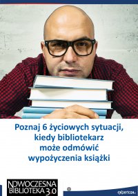 Poznaj 6 życiowych sytuacji, kiedy bibliotekarz może odmówić wypożyczenia książki - Renata Kajewska - ebook