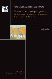 Muzyczne transpozycje. S. I. Witkiewicz – W. Hulewicz – S. Barańczak – Z. Rybczyński – L. Majewski - Aleksandra Reimann-Czajkowska - ebook