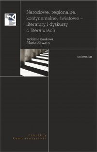 Narodowe, regionalne, kontynentalne, światowe - literatury i dyskursy o literaturach - Marta Skwara - ebook