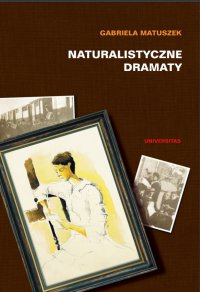 Naturalistyczne dramaty - Gabriela Matuszek - ebook