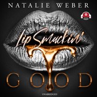 Lip Smackin' Good - Natalie Weber - audiobook